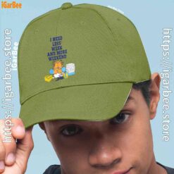 0 need less week and more weekend garfield green hat