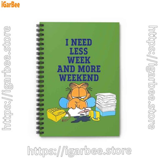 0 need less week and more weekend garfield green notebook