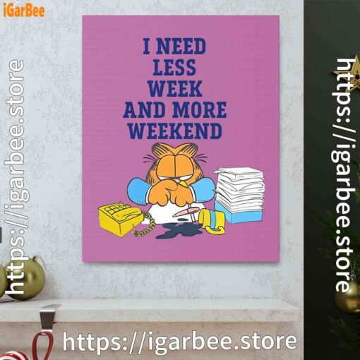 0 need less week and more weekend garfield pink canvas