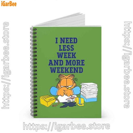 1 need less week and more weekend garfield green notebook