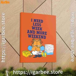 1 need less week and more weekend garfield orange canvas