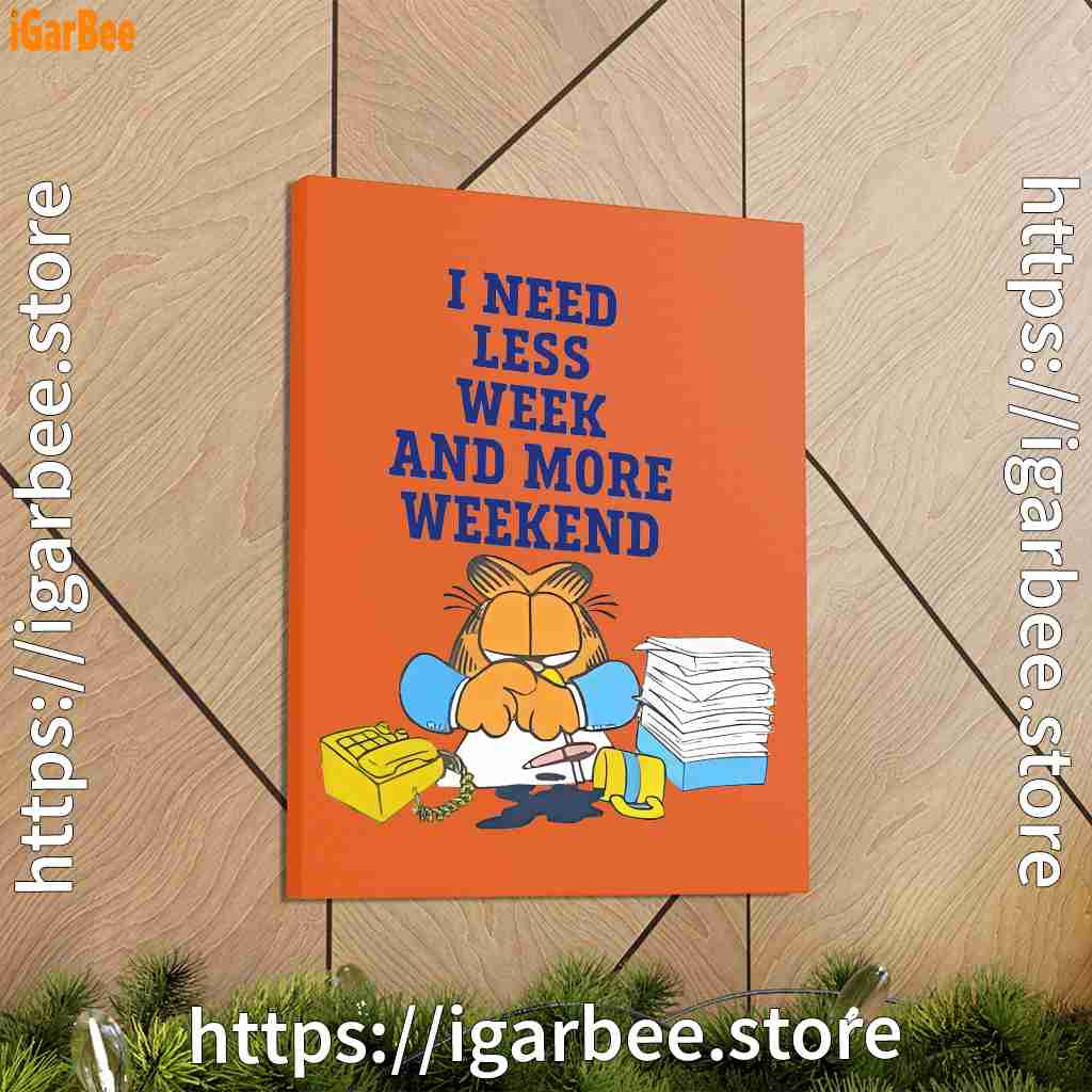 need less week and more weekend garfield orange canvas need less week and more weekend garfield orange canvas