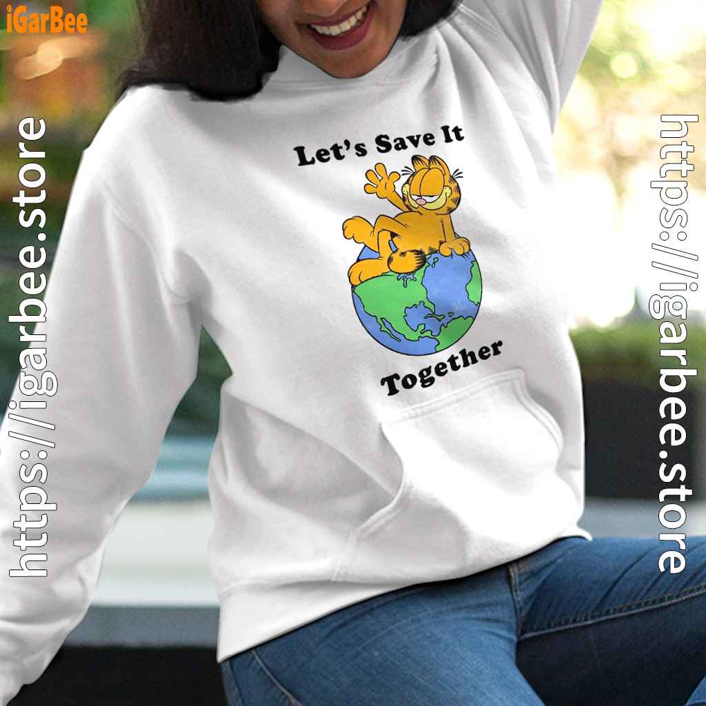 garfield lets save it together female white women hoodie garfield lets save it together female white women hoodie