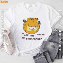 garfield you are not immune to propaganda white tee shirt