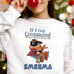 if i get circumcised garfield white girl sweatshirt