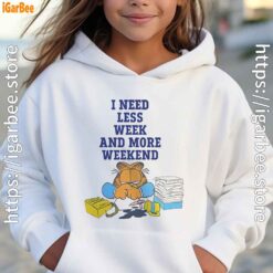 need less week and more weekend garfield girl hoodie white