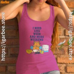 need less week and more weekend garfield women's pink tank top