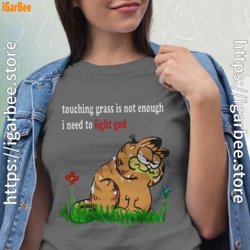 touching grass is not enough garfield gray shirt for women