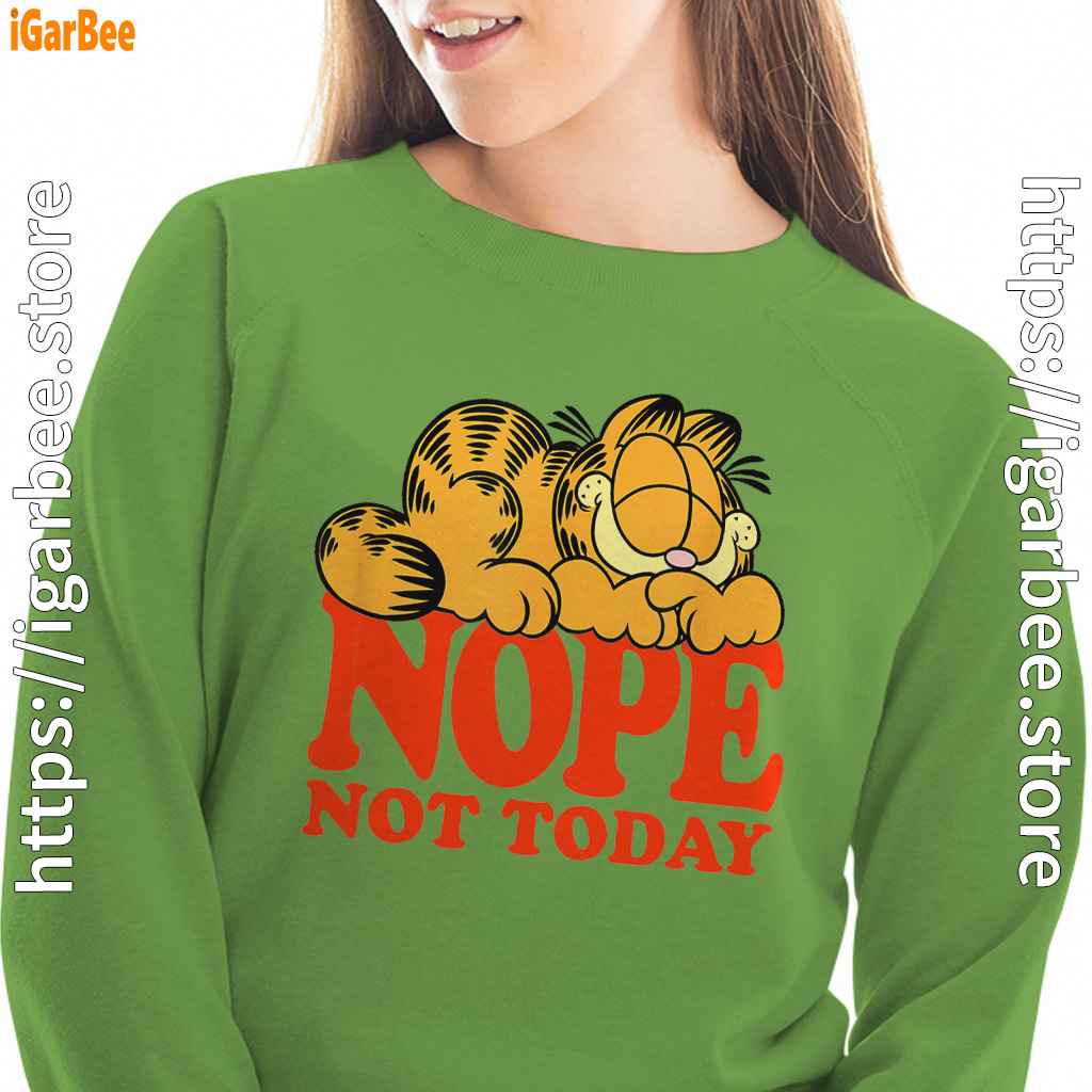 garfield nope not today lazy cat women with green sweatshirt garfield nope not today lazy cat women with green sweatshirt