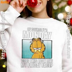 garfield of course its monday friday face white girl sweatshirt