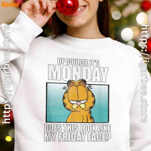 garfield of course its monday friday face white girl sweatshirt