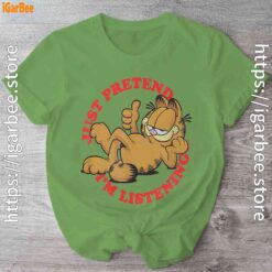 garfield just pretend im listening green shirt